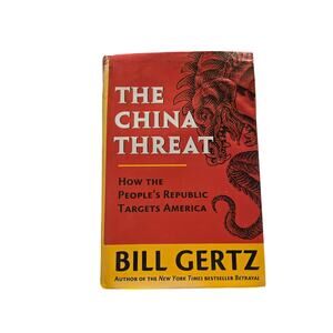 The China Threat: How the People's Republic Targets America Bill Gertz 2000
